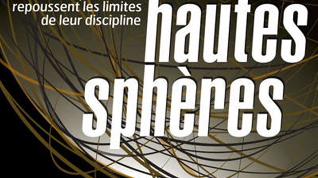 L'exposition Hautes sphères au Centre culturel de Joliette