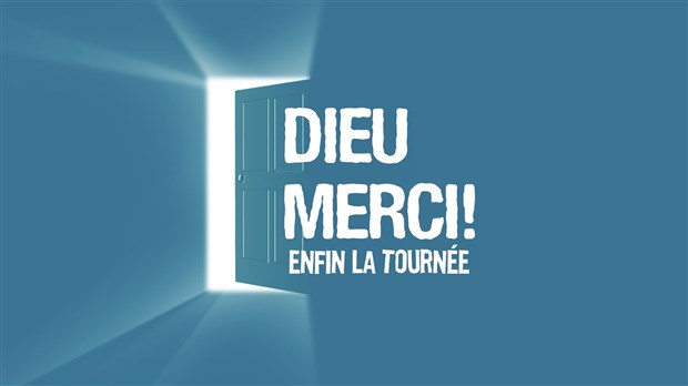 Tous les spectacles de Dieu Merci! Enfin la tournée! à Joliette sont annulés