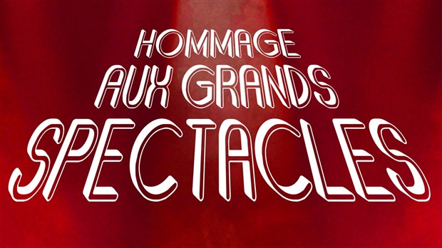 Hommage aux Grands Spectacles
