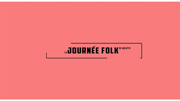 La Journée Folk revient à Joliette les 17, 18 et 19 mai prochains